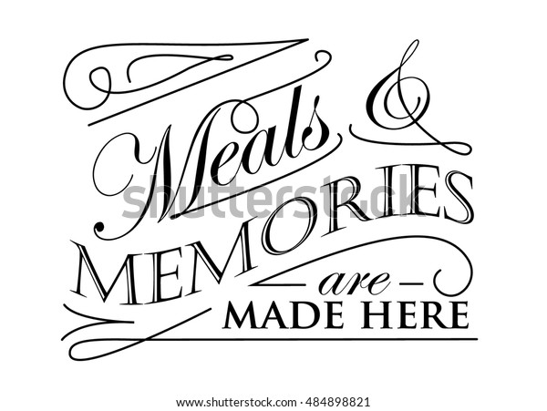 Meals Memories Made Here Quote Design Stock Vector Royalty Free