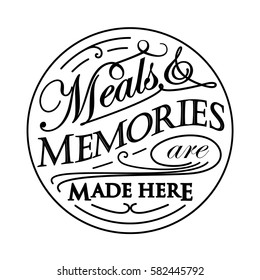 Meals and Memories round quote design