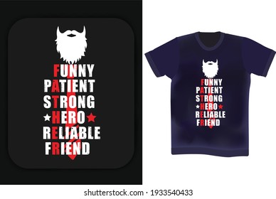 Meaning of a father funny, patient, strong, hero, reliable, friend. Father's day t-shirt design. Father's birthday quotes . Wishing Father vector t shirt.