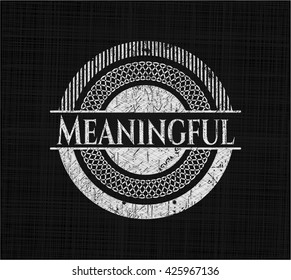 Meaningful on chalkboard