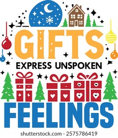 A meaningful T-shirt design featuring the phrase "Gifts Express Unspoken Feelings." Perfect for gift-givers, special occasions, and holidays. A stylish and heartfelt expression of love, gratitude, and