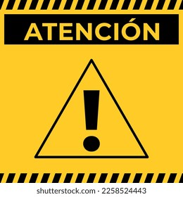 "atención" means attention in spanish. Sign with exclamation mark