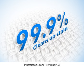 It means cleaning the dirt on the fabric.
Expanded Fabric The show is clean white.
With 99.9% removal of dirt and germs.
Vector realistic file.