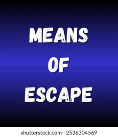 means of escape. inspirational and motivational quotes, typography, fashion, art, designs: for prints, posters, cards, t shirt, coffee mug hoodies etc.