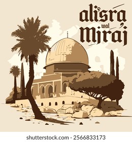 Al-Isra’ wal-Mi’raj:  means the night journey of Last Prophet (Saw).the Night of Miraj AL aqsa mosque 