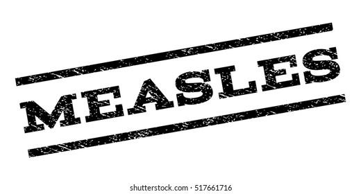 Measles watermark stamp. Text caption between parallel lines with grunge design style. Rubber seal stamp with dust texture. Vector black color ink imprint on a white background.