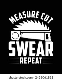 MEASURE CUT SWEAR REPEAT TSHIRT DESIGN