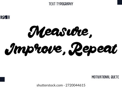 Medir, Mejorar, Repetir   - Citas De Negocios O Citas Motivacionales Letras De Manos Con Estilo Tipografía En Negrita