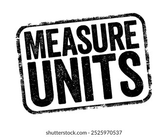 Unidades de Medida é uma magnitude definida de uma quantidade, definida e adotada por convenção ou por lei, texto selo conceito fundo