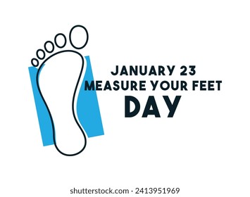 Measure Your Feet Day. January 23. Eps 10.