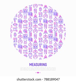 Measuring concept in circle with thin line icons: stopwatch, weight scales, speedometer, smart watch, brass scales, thermometer. Modern vector illustration for web page, banner, print media.