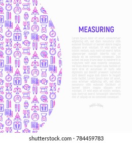 Measuring concept with thin line icons: stopwatch, weight scales, speedometer, smart watch, brass scales, thermometer. Modern vector illustration for web page, banner, print media.