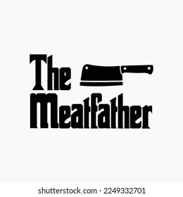 The Meat Father Funny Butcher funny t-shirt design