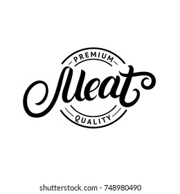 Meat hand written lettering logo, label, badge, emblem for butchery shop. Vintage retro style. Isolated on background. Vector illustration.