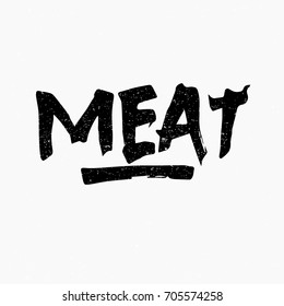 Meat. Ink hand lettering. Modern brush calligraphy. Handwritten phrase. Inspiration graphic design typography element. Rough simple vector sign.