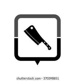 Meat knife - black vector icon; map pointer;  message bubble