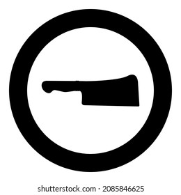 Meat knife Cleaver kitchen icon in circle round black color vector illustration image solid outline style simple
