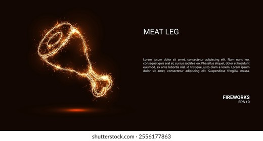 Meat leg. A meat leg consists of sparks and fire. Festive bright fireworks. Decorative element for celebrations and holidays. Vector illustration.