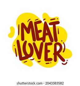 meat lover quote text typography design graphic vector illustration