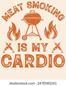 Meat smoking is my cardio Graphic Design