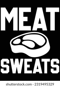 Meat sweats vector art design, eps file. design file for t-shirt. SVG, EPS cuttable design file