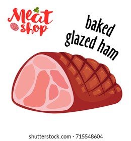 Meat Vector - Baked Glazed Ham. Fresh Flat Meat Icon