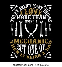 Mechanic Dad .Father Day Quote and Saying good for print design