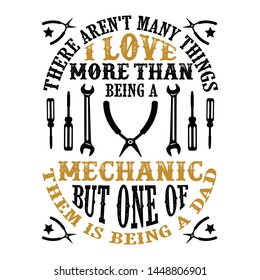 Mechanic Dad. Father Day Quote and Saying good for print design