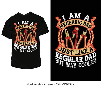 I'm a mechanic dad just like a regular dad but way cooler. mechanic dad t-shirt designs, father's day t-shirts, best dad t-shirt,