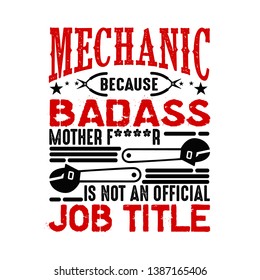 Mechanic is not an official job title. Mechanic quote and saying