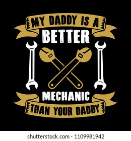 Mechanic Quote and Saying. 100% vector best for graphic in your goods