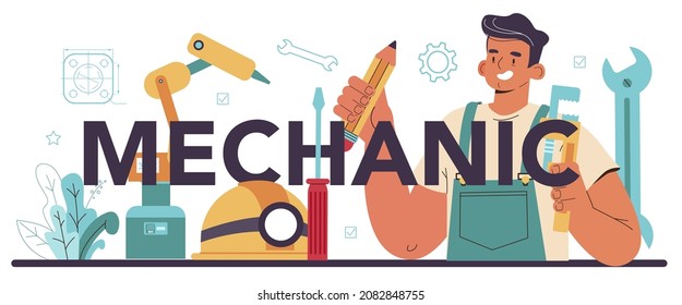 Mechanic typographic header. Technology specialist. Professional occupation to invent, design and build machines and structures. Architecture work or designer. Flat vector illustration