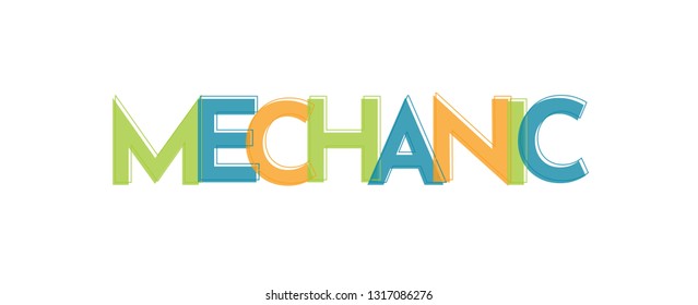 Mechanic word concept. "Mechanic" . Use for cover, banner, blog. 