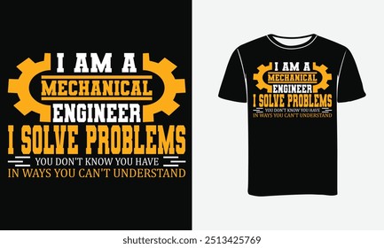 Eu sou um engenheiro mecânico eu resolvo problemas que você não sabe que você tem de maneiras que você não pode entender Custom t-shirt design . 