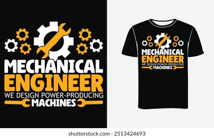 Mechanical engineer we design power producing machines Custom Typography t-shirt design - Print, Poster .