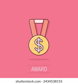 Medal with dollar icon in comic style. Money award trophy cartoon vector illustration on isolated background. Banknote bill splash effect business concept.