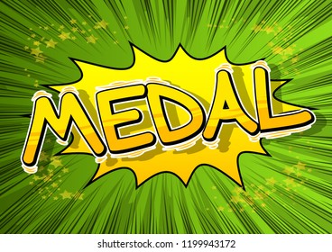 Medal - Vector illustrated comic book style phrase.