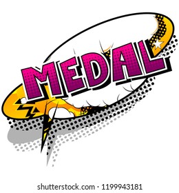 Medal - Vector illustrated comic book style phrase.