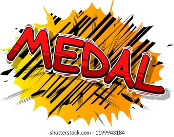 Medal - Vector illustrated comic book style phrase.