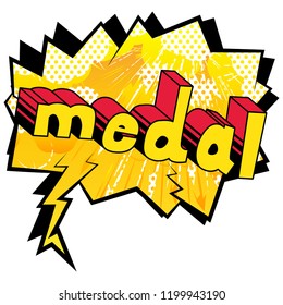 Medal - Vector illustrated comic book style phrase.