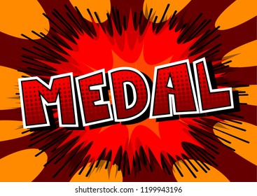 Medal - Vector illustrated comic book style phrase.