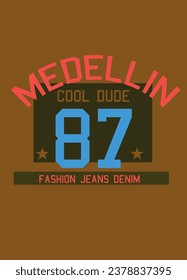 medellin cool dude,t-shirt design fashion vector