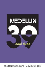 medellin cool dude,typography design for t shirt