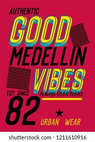 medellin good vibes,t-shirt design