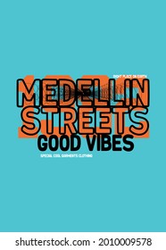 medellin streets good vibes,t-shirt design fashion vector