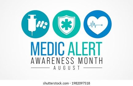 Medic Alert awareness month is observed every year in August, dedicated toward educating the public on the needs and uses of Medic Alert ID's. Vector illustration.