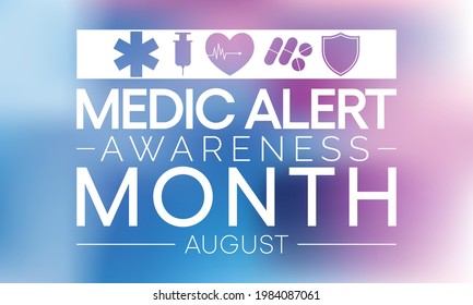 Medic Alert awareness month is observed every year in August, dedicated toward educating the public on the needs and uses of Medic Alert ID's. Vector illustration.