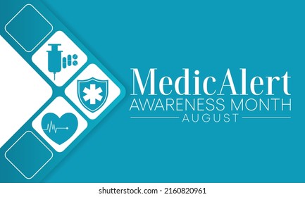 Medic Alert awareness month is observed every year in August, dedicated toward educating the public on the needs and uses of Medic Alert ID's. Vector illustration