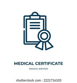 Medical certificate icon. Linear vector illustration from medical services collection. Outline medical certificate icon vector. Thin line symbol for use on web and mobile apps, logo, print media.