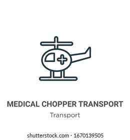 Medical chopper transport outline vector icon. Thin line black medical chopper transport icon, flat vector simple element illustration from editable transport concept isolated stroke on white 